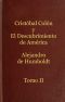 [Gutenberg 61832] • Cristóbal Colón y el descubrimiento de América, Tomo 2 / Historia de la geografía del nuevo continente y de los progresos de la astronomía náutica en los siglos XV y XVI